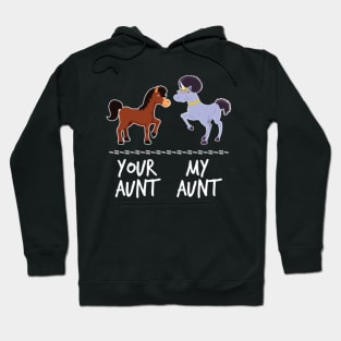 Your Aunt Horse My Aunt Unicorn Funny Gift- Hoodie